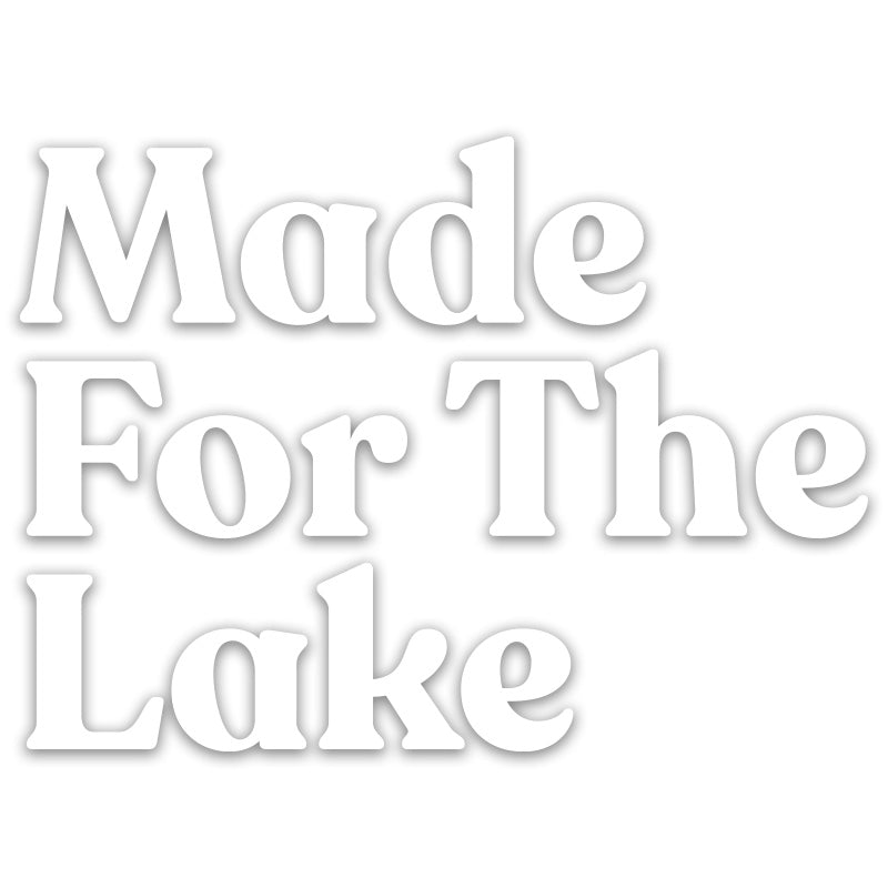 
                
                    Load image into Gallery viewer, Made For The Lake Decal 2.0
                
            
